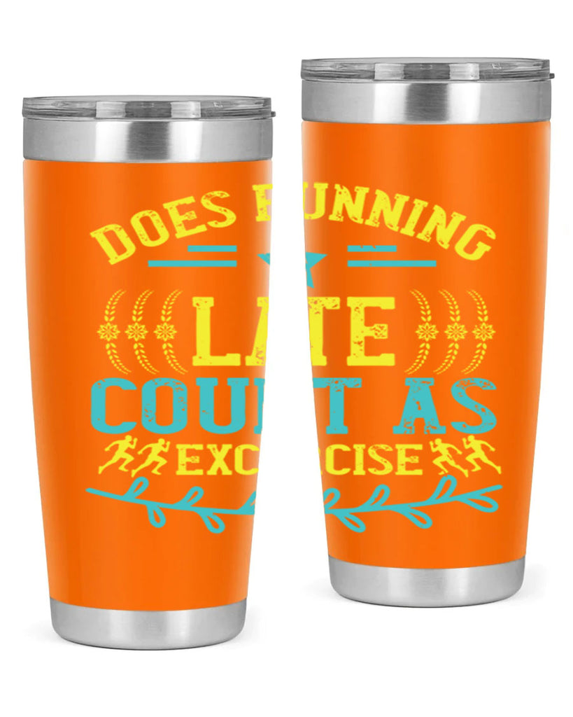 does running late count as excercise 46#- running- Tumbler