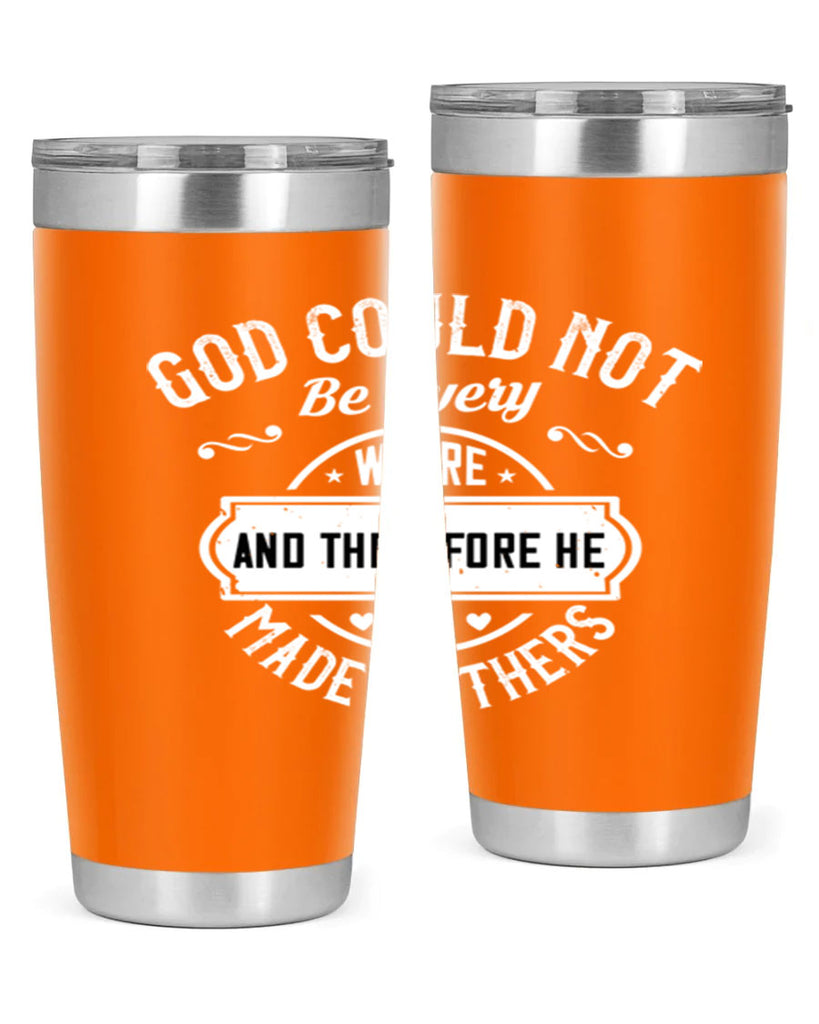 god could not be everywhere 82#- mothers day- Tumbler