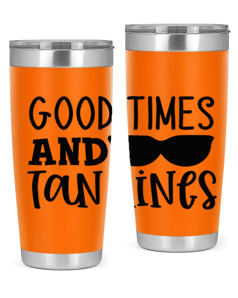 good times and tan lines Style 99#- summer- Tumbler