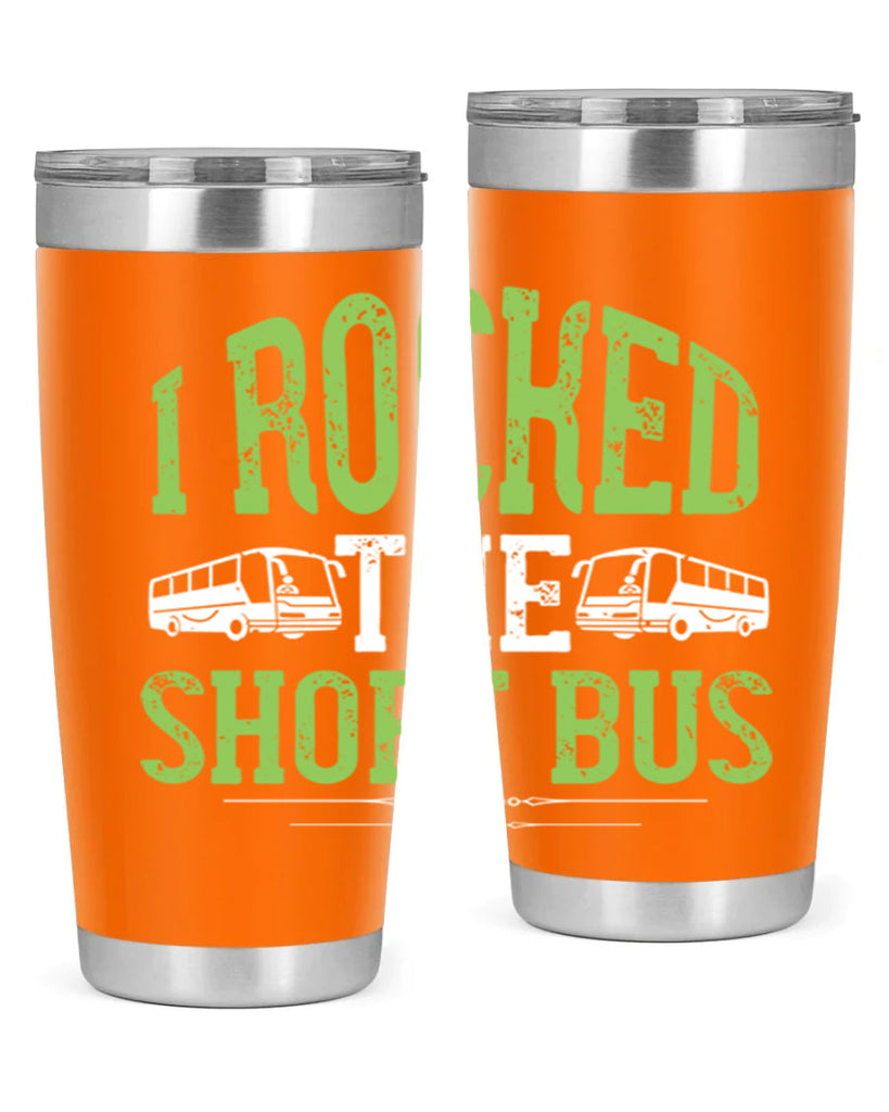 i rocked the short bus Style 26#- bus driver- tumbler