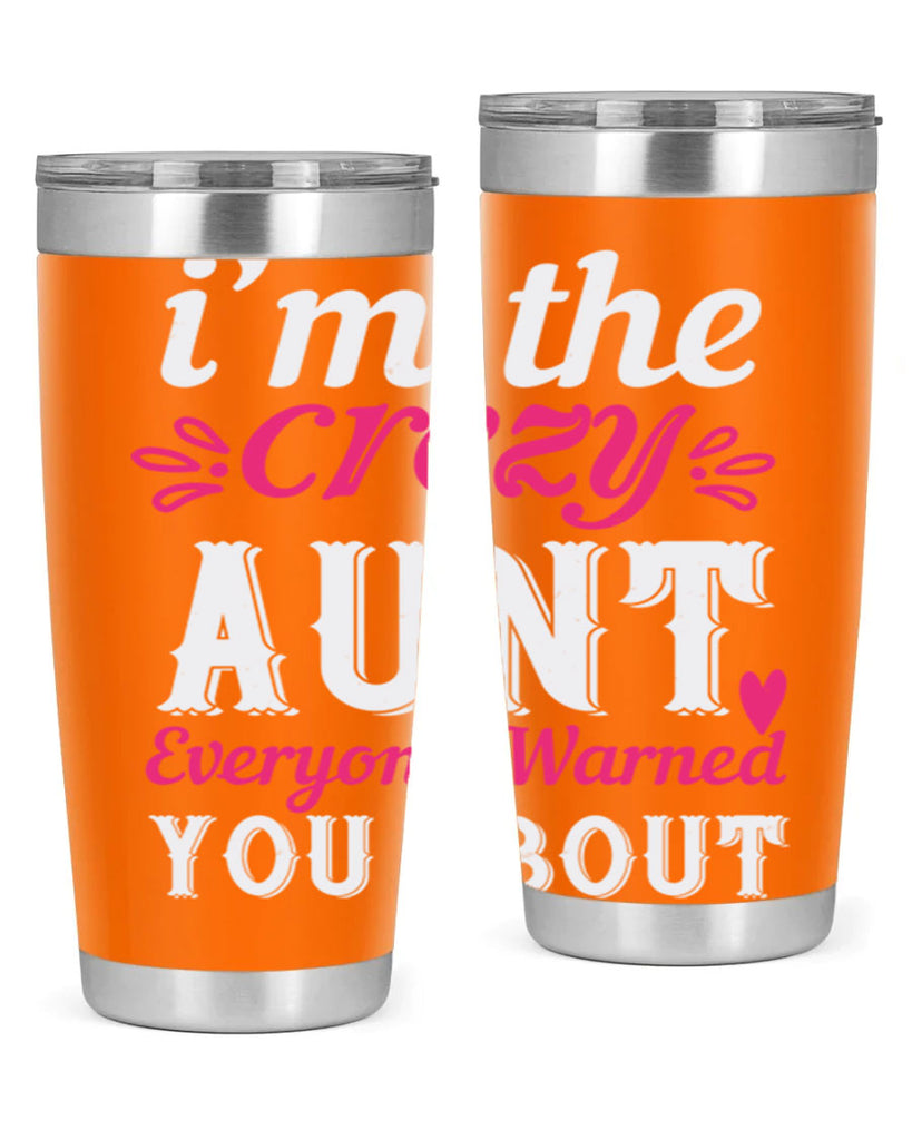 i’m the crezy aunt everyone warned you about Style 41#- aunt- Tumbler