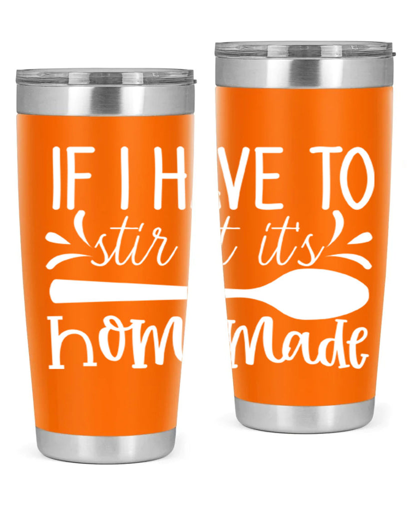 if i have to stir it its homemade 32#- kitchen- Tumbler