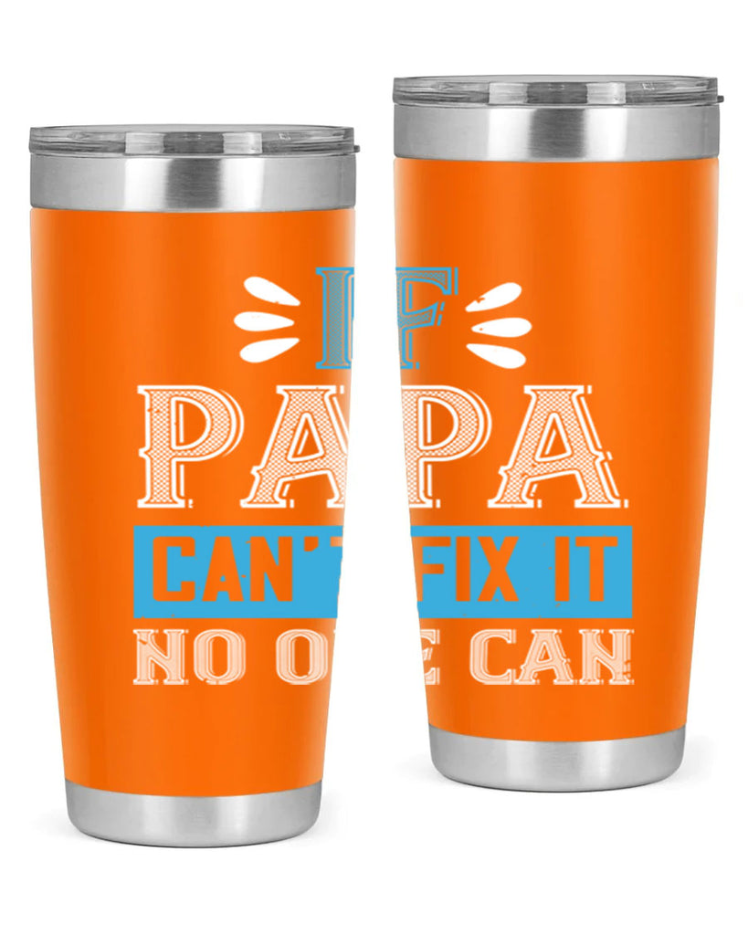 if papa cant fix it no one can 32#- grandpa - papa- Tumbler