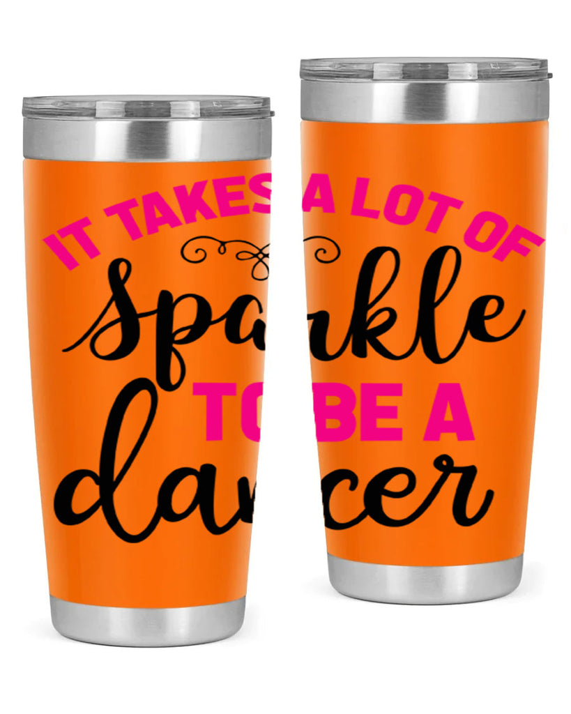 it takes a lot of sparkle to be a dancer 51#- ballet- Tumbler