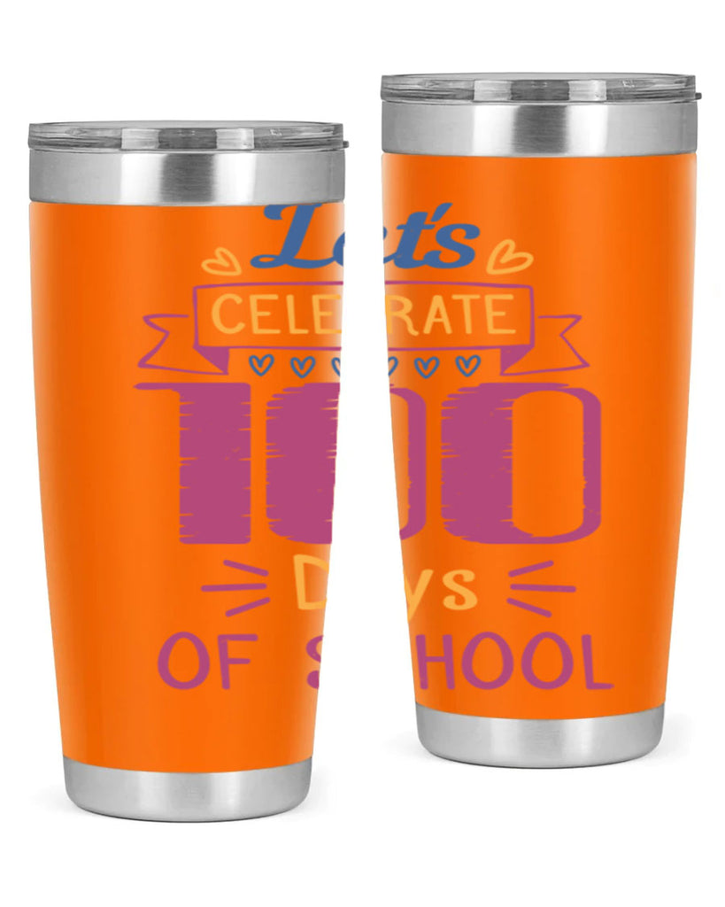 let's celebrate days of school 4#- 100 days of school- Tumbler