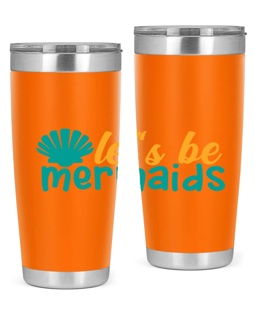 lets be mermaids Style 93#- summer- Tumbler