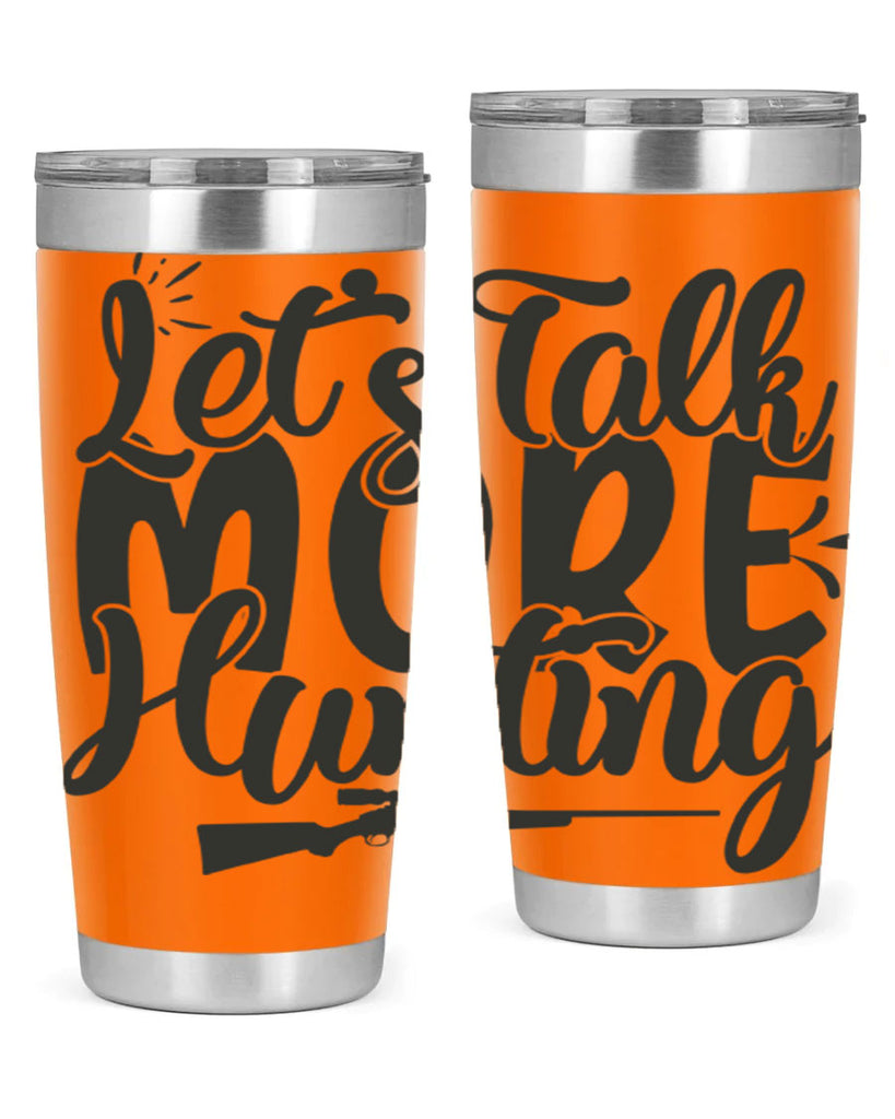 lets talk more hunting 20#- hunting- Tumbler
