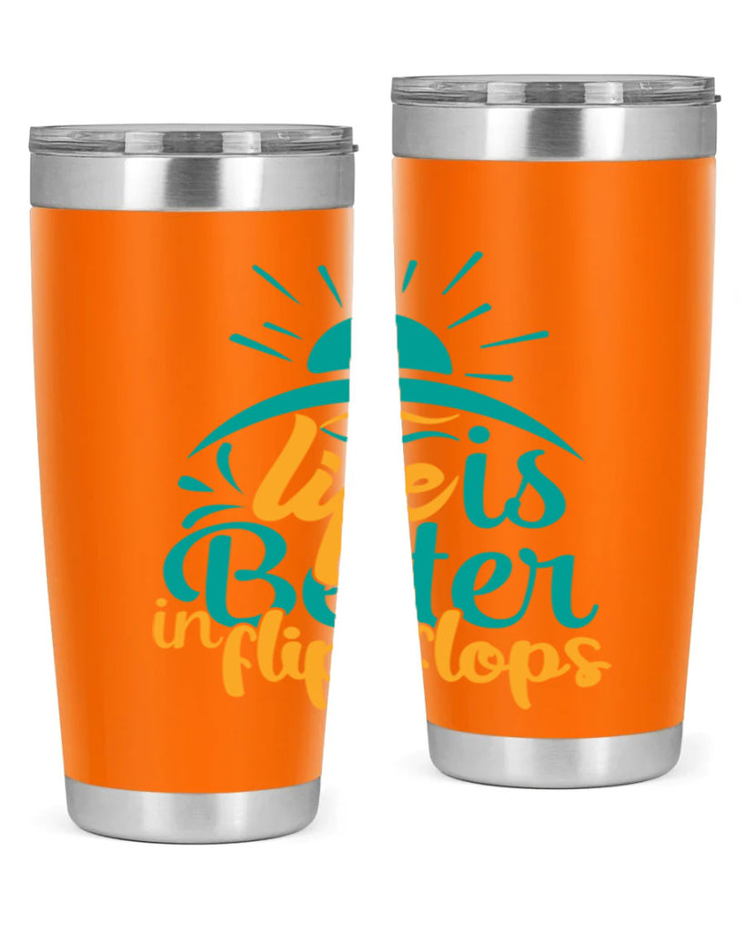 life is better in flip flops Style 89#- summer- Tumbler