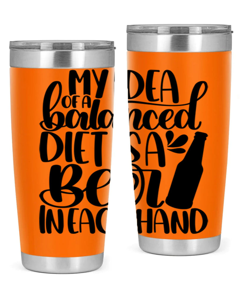 my idea of a balanced diet 24#- beer- Tumbler