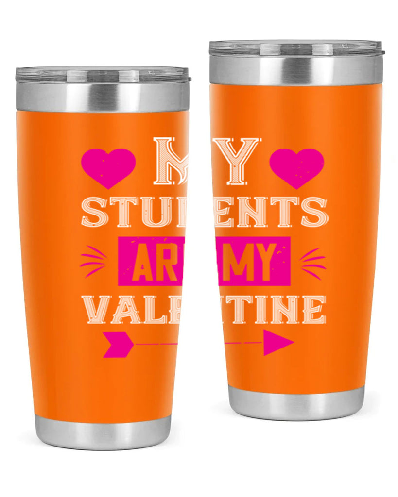 my student are my valentine 34#- valentines day- Tumbler