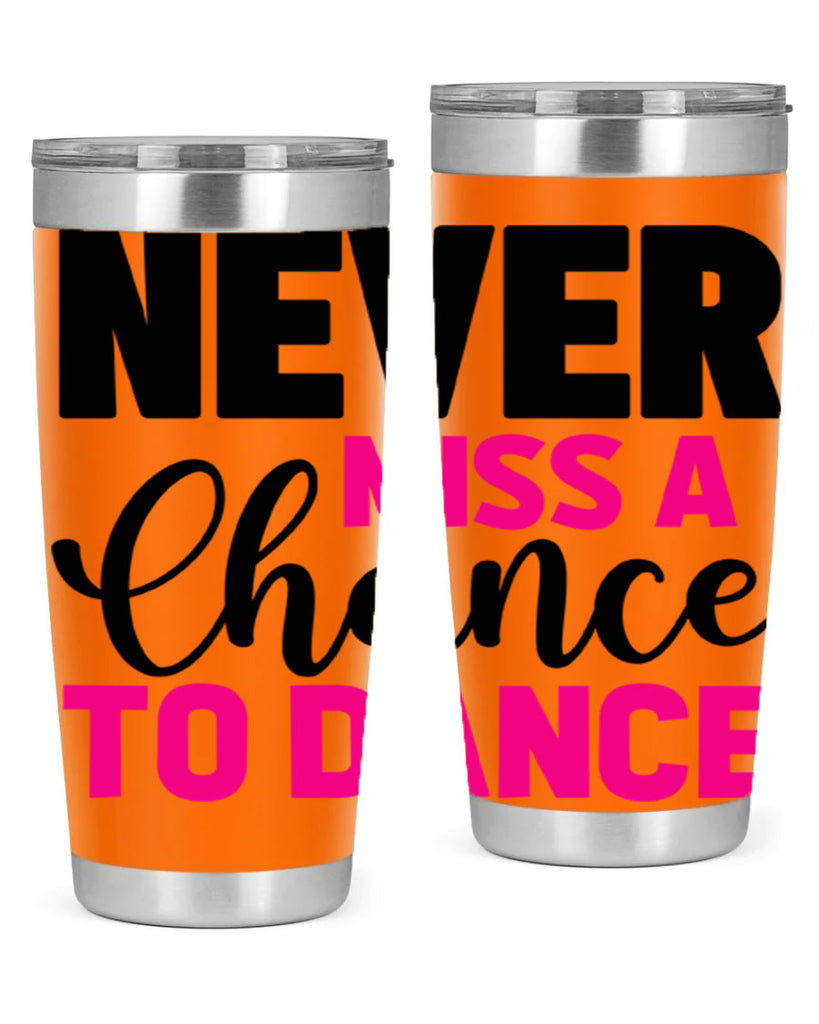 never miss a chance to dance 63#- ballet- Tumbler
