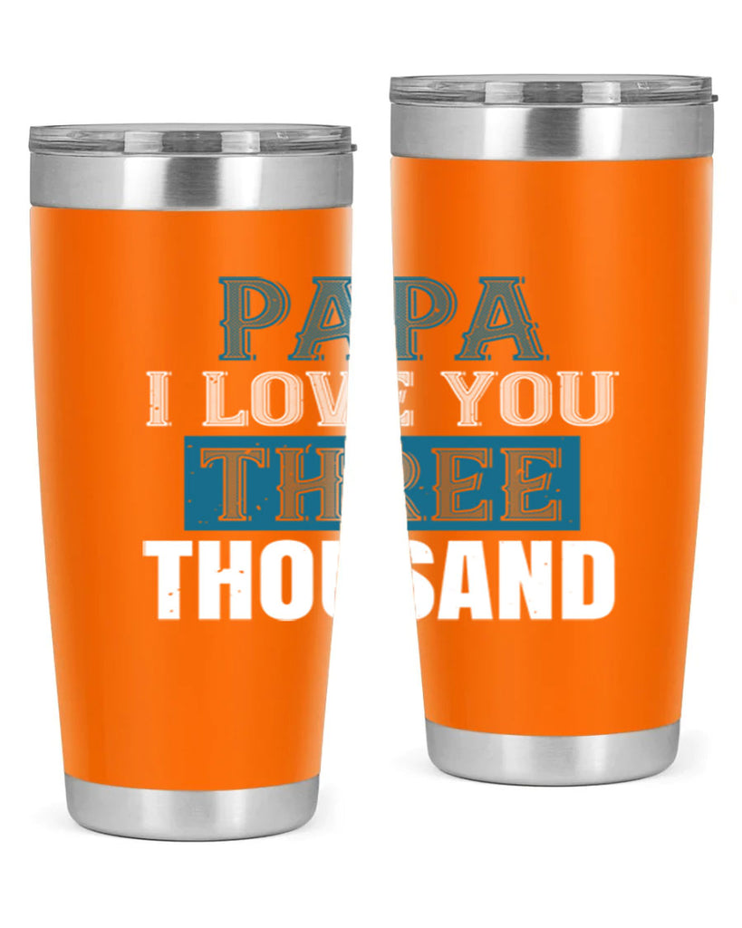papa i love you three thoushand 20#- grandpa - papa- Tumbler