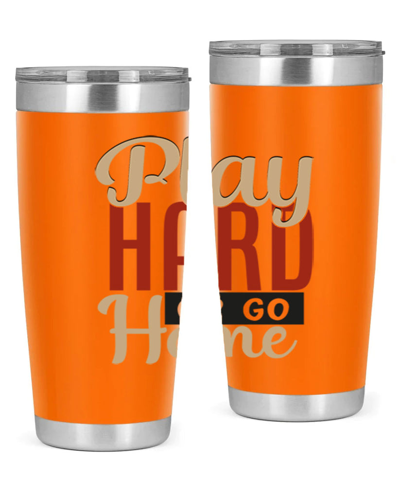 play hard or go home 2280#- softball- Tumbler