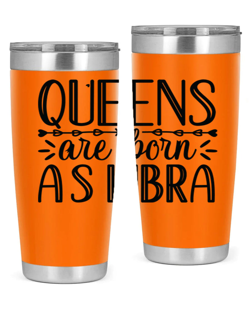 queens are born as Libra 395#- zodiac- Tumbler