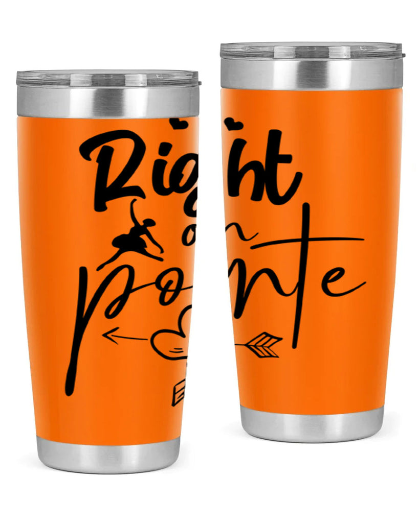 right on pointe 76#- ballet- Tumbler