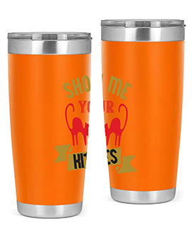 show me your kitties Style 115#- cat- Tumbler