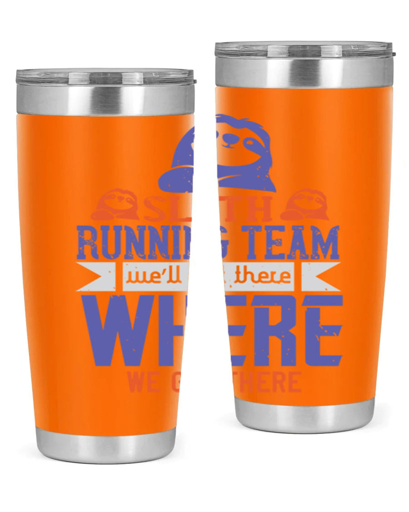 sloth running team we’ll get there where we get there 16#- running- Tumbler