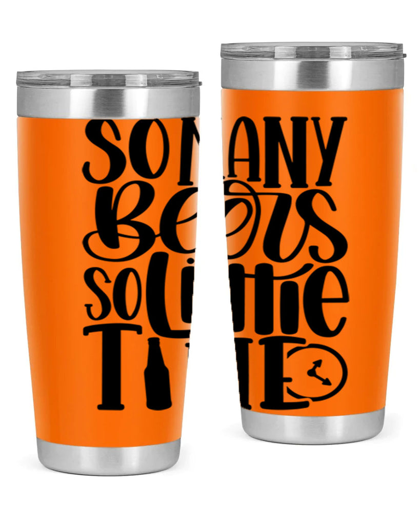 so many beers so little time 22#- beer- Tumbler
