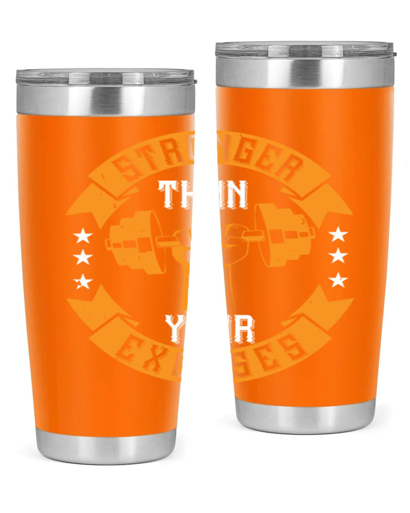 stronger than your excuses 70#- gym- Tumbler