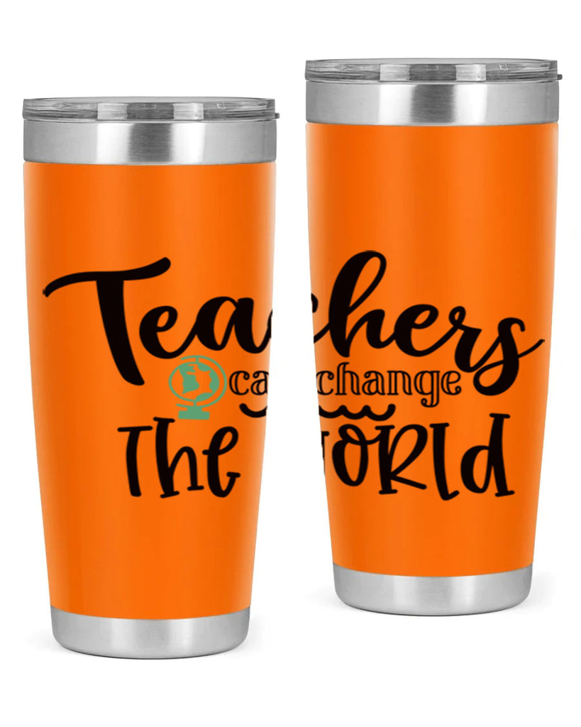 teachers can change the world Style 135#- teacher- tumbler