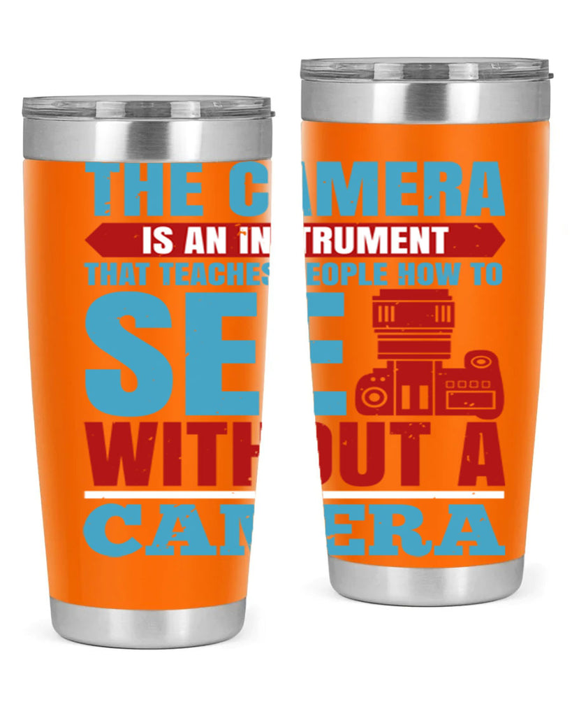 the camera is an instrument 13#- photography- Tumbler