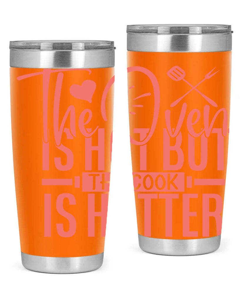 the oven is hot but the cook is hotter 10#- kitchen- Tumbler