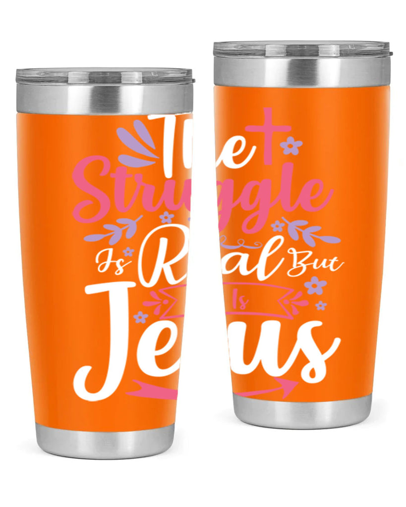the struggle is real but so is jesus 5#- easter- Tumbler