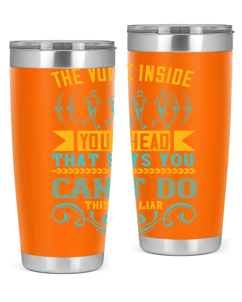 the voice inside your head that says you can’t do this is a liar 11#- running- Tumbler