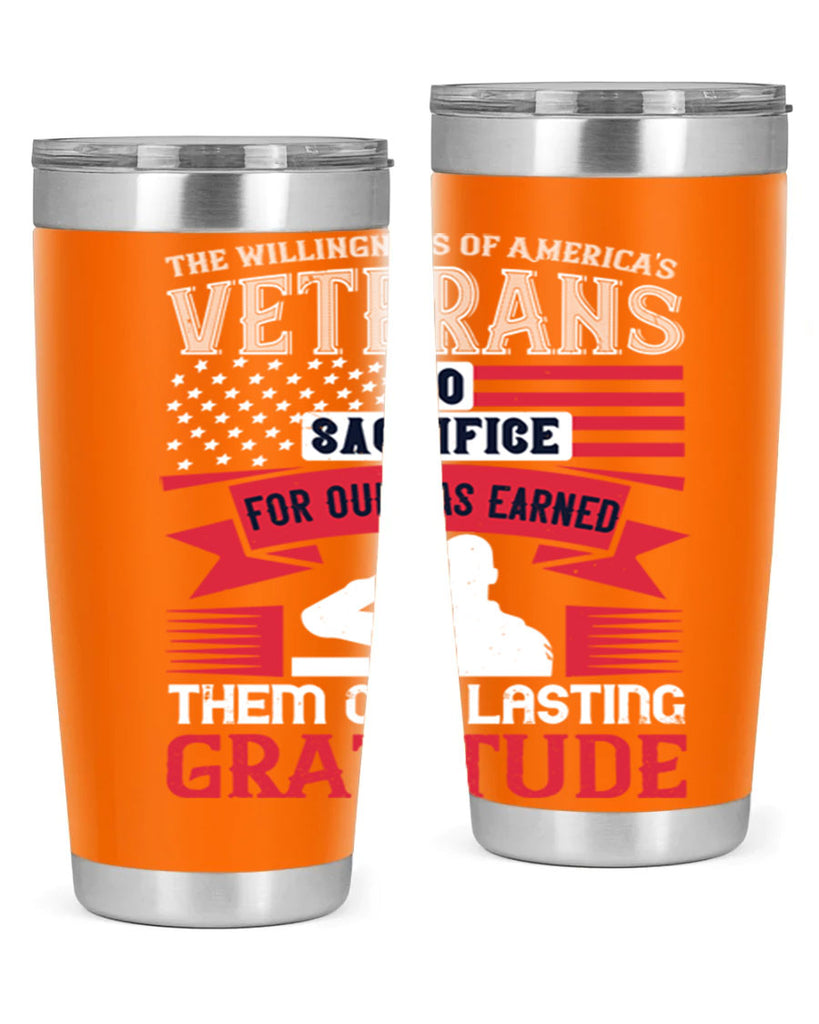 the willingness of americas veterans to sacrifice for our has earned them our lasting gratitude 22#- Veterns Day- Tumbler