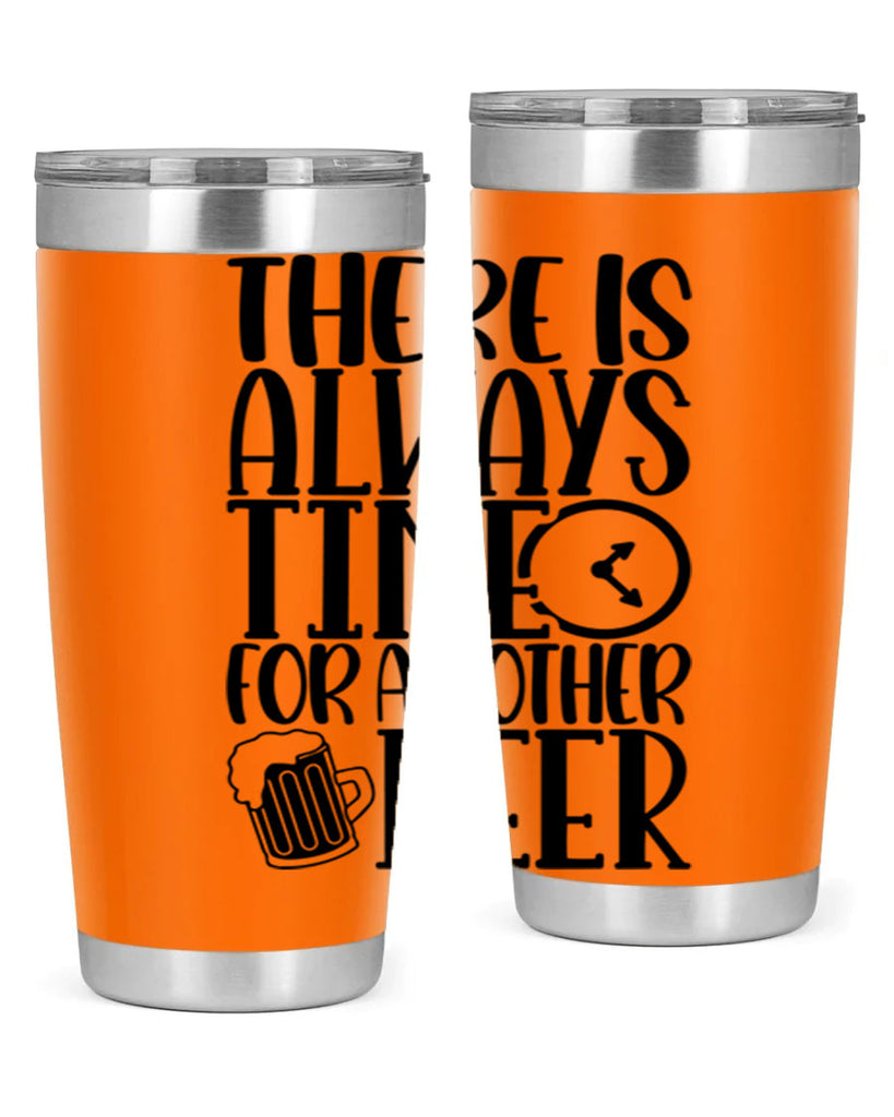 there is always time for another beer 20#- beer- Tumbler