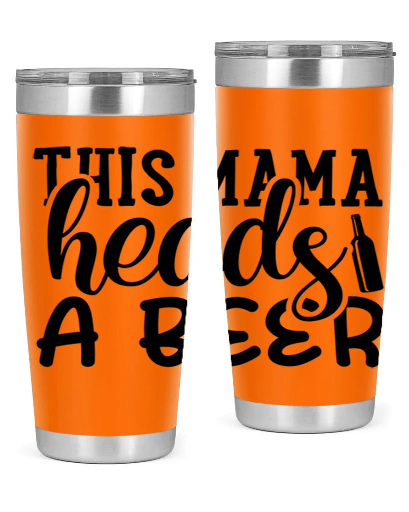 this mama heads a beer 119#- beer- Tumbler