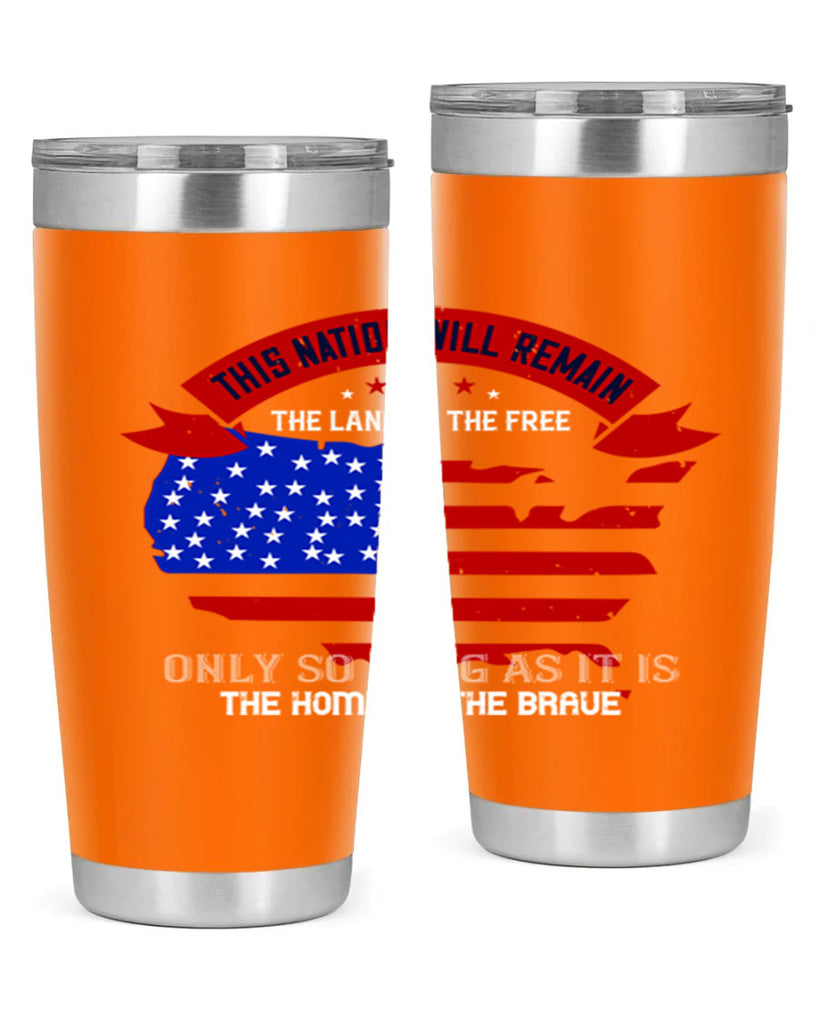this nation will remain the land of the free only so long as it is the home of the brave 84#- Veterns Day- Tumbler