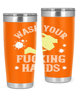 wash your fucking hands Style 16#- corona virus- Tumbler