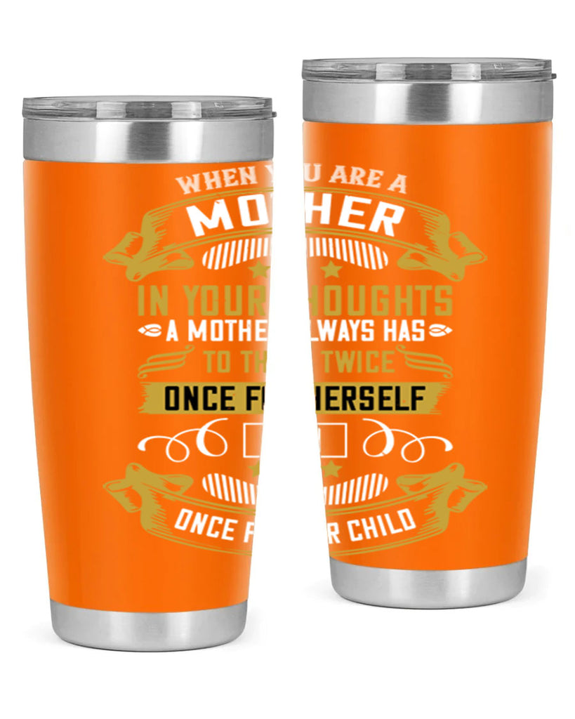 when you are a mother you are never really alone in your thoughts 22#- mom- Tumbler