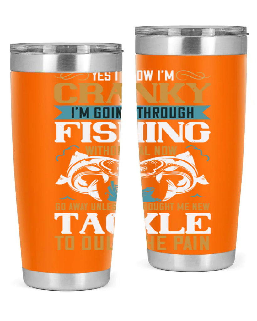 yes i know im cranky 8#- fishing- Tumbler