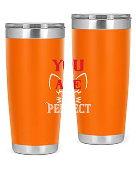 you are perfect Style 124#- cat- Tumbler