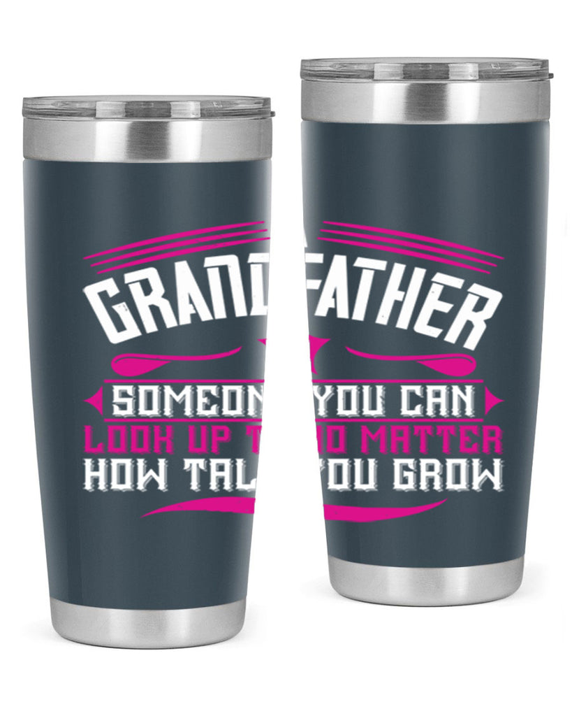 A grandfather is someone you can look up to 60#- grandpa - papa- Tumbler