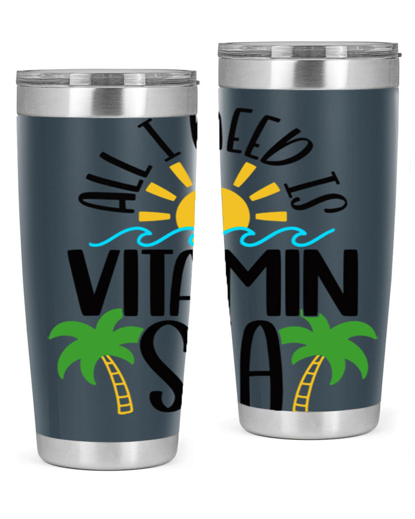 All I Need Is Vitamin Sea Style 56#- summer- Tumbler