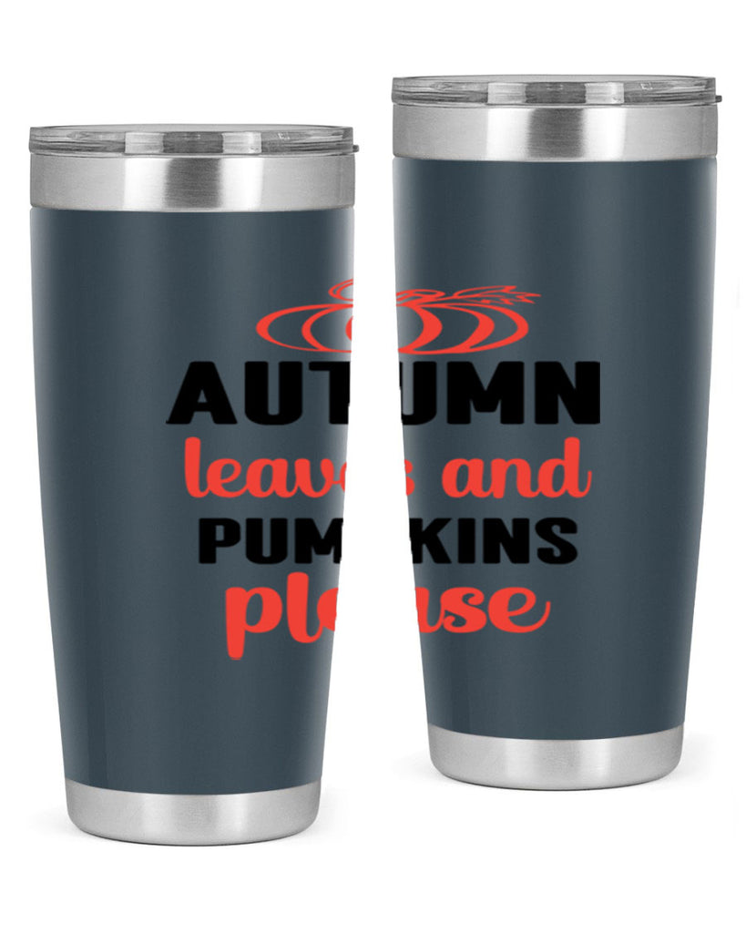Autumn leaves and pumpkins please 27#- fall- Tumbler