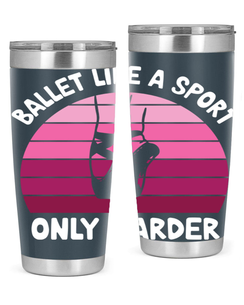 Ballet Like A Sport Only Ballet 16#- ballet- Tumbler