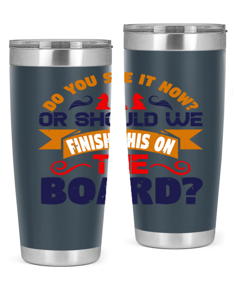 Do you see it now Or should we finish this on the board 2#- chess- Tumbler