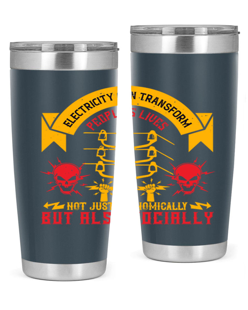 Electricity can transfrom peoples lives not just economically but also socially Style 51#- electrician- tumbler