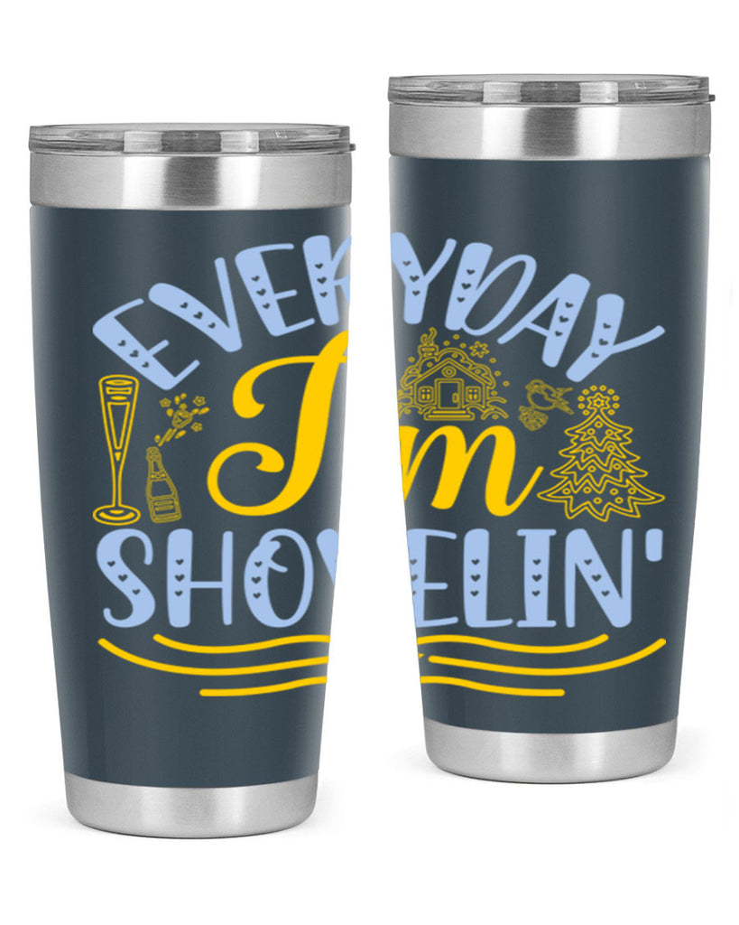 Everyday im shovelin102#- winter- Tumbler