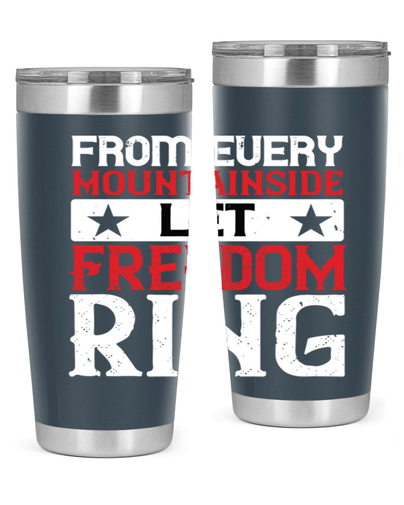 From every mountainside Let Freedom ring Style 92#- Fourt Of July- Tumbler