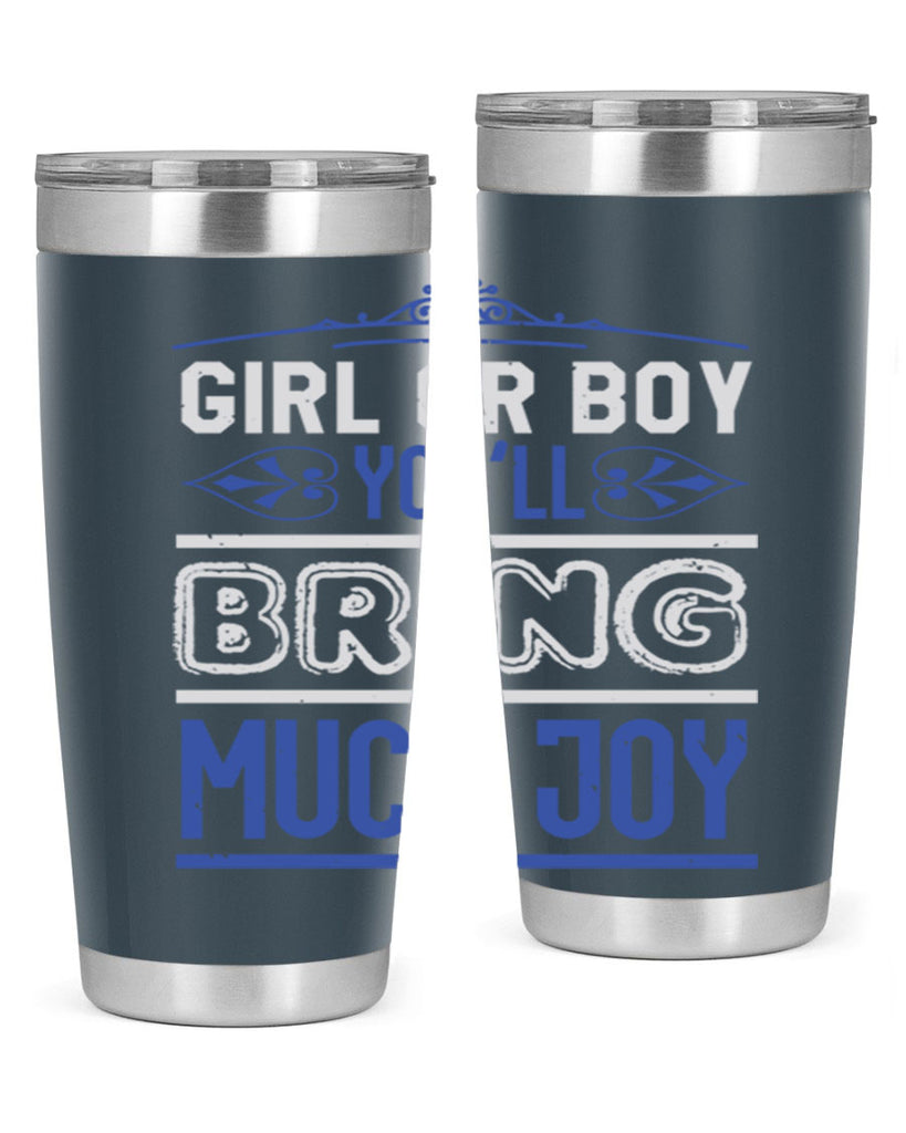 Gilr or boy you bring much joy Style 40#- baby shower- tumbler