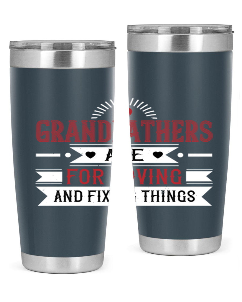 Grandfathers are for loving and fixing things 54#- grandpa - papa- Tumbler
