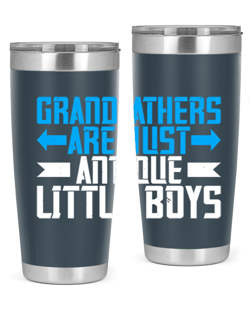 Grandfathers are just antique little boys 131#- grandpa - papa- Tumbler