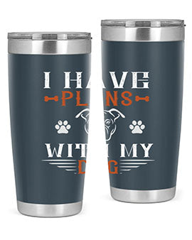 I Have Plans With My Dog Style 194#- dog- Tumbler