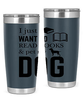 I Just want to Style 42#- dog- Tumbler