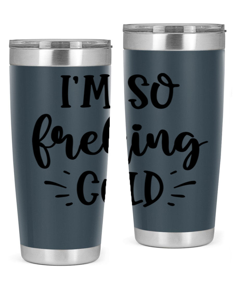 Im So Freaking Cold239#- winter- Tumbler